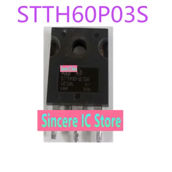 STTH60P03S Izvirni in pristni zagotavljanja kakovosti, fizično fotografije na voljo v zalogi za neposredno streljanje