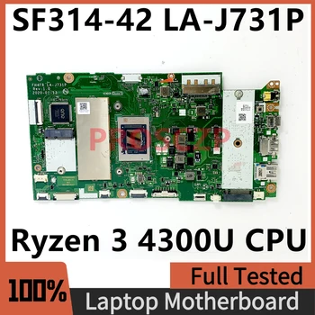 Mainboard FH4FR LA-J731P Za Acer SF314-42 Prenosni računalnik z Matično ploščo Z Ryzen 3 4300U CPU 100% Polno Preizkušen, ki Delajo Dobro